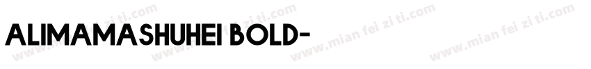 alimamashuhei bold字体转换